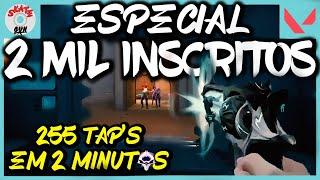 255 TAPS EM 2 MINUTOS [ESPECIAL 2 MIL INSCRITOS] *skategun* VALORANT #90 (Highlights)