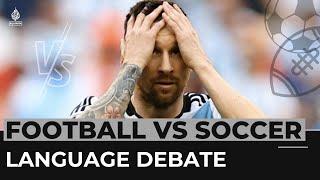 The language debate lingers - is it football or soccer?