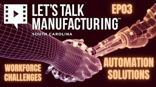 EP03: Let's Talk Manufacturing South Carolina