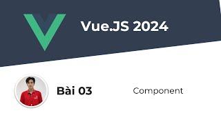 Tự Học VueJS #3 - Component