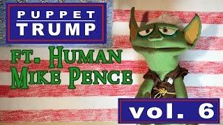 Puppet Donald Trump - vol 6 (featuring Human Mike Pence)