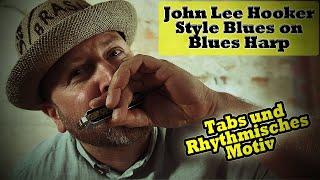 Blues Harp (Mundharmonika) lernen #20 John Lee Hooker Style Song mit Tabs und Rhythmus Motiv