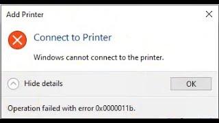 Fix Windows Cannot Connect to Printer - Error 0x0000011b