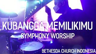 Kubangga MemilikiMu - Symphony Worship (drum cam)