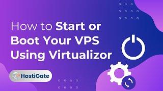 How to Start or Boot Your VPS Using Virtualizor | HostiGate