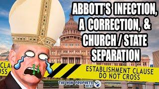 Abbot’s infection, a correction & church/state separation, The Non-Prophets