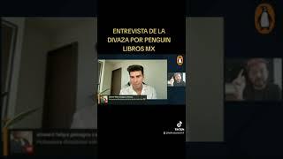 ENTREVISTA DE LA DIVAZA POR PENGUIN LIBROS MX