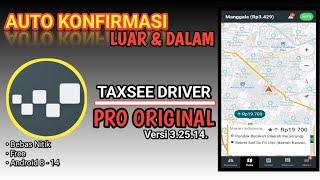 MOD MAXIM TAXSSEE DRIVER PRO ORIGINAL || AUTO KONFIRMASI LUAR DALAM FREE