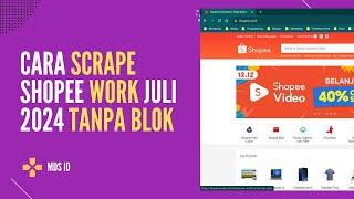 Cara Scrape Terbaru Grab Data Shopee work 2024 MDS ID Meminimalisir Blokir Shopee dan Captcha Lancar