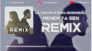 Lil Orxan & Sura İskenderli - Menem Ya Sen Remix ( DJ AHMADREZA )