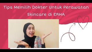 TIPS MEMILIH DOKTER UNTUK PERAWATAN WAJAH DI ERHA #erha #skincare #tips #caramemilihdokter