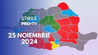 Știrile PRO TV - 25 Noiembrie 2024