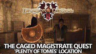 Dragon's Dogma 2 - The Caged Magistrate Quest Walkthrough - 'Plenty of Tomes' Location Guide