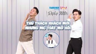 Thử thách của khách mời Nguyễn Phi Hùng, nhưng người hồi hộp là MC Khánh Tường | Reply 2000s