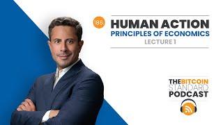 188. HUMAN ACTION - Principles of Economics Lecture 1