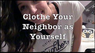 CLOTHE YOUR NEIGHBOR AS YOURSELF HAUL