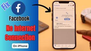 Facebook No Internet Connection Error on iPhone [FIXED]
