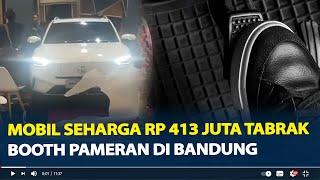 Mobil Rp 413 Juta Tabrak Booth Pameran di GIIAS Bandung, Diduga Pengunjung Tak Sengaja Injak Gas