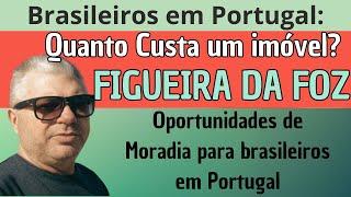 Figueira da Foz: Housing Opportunities for Brazilians in Portugal @KistnaEuropa