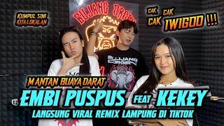 MANTAN BUAYA DARAT REMIX LAMPUNG - KEKEY EMBI AYING ADI (Official Music Video)