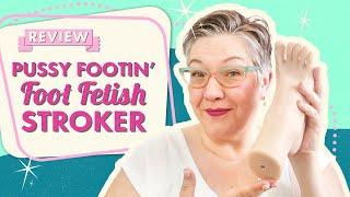 Foot Fetish? Pussy Footin' is the Ultra Realistic Vajankle Stroker You Need - See It Up Close!