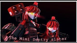 [SFM]  the Mimi Sentry Sister