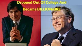 Dropped Out Of College And Became Millionaires