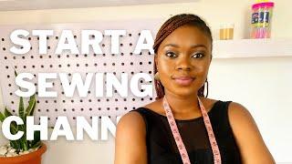 How to start and grow a SEWING YouTube channel is 2024