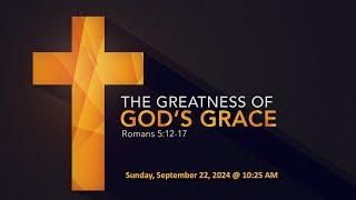 The Greatness of God's Grace