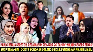 AKHIRNYA PABLO TURUN TANGAN SERET DR.REZA DIHUKUM PENJARA BALIK? DOKTIF BONGKAR SUAP SANA-SINI REZA!