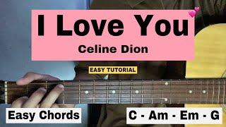 I Love You - Céline Dion | Easy Chords | Easy Guitar Tutorial