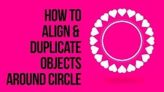 Illustrator Tutorial - How to duplicate & align objects around circle
