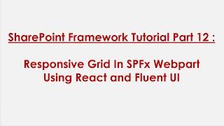 SharePoint Framework Tutorial Part 12 : Responsive Grid In SPFx Web part Using React and Fluent UI