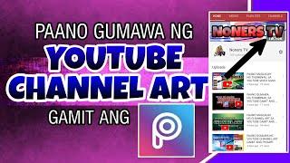 PAANO GUMAWA NG YOUTUBE CHANNEL ART GAMIT ANG PICSART