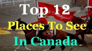 Canada Top 12 Tourist Attractions