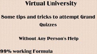 |Some tips and tricks to attempt Grand Quizzes By Malik Science Academy||99% working formula|