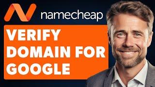 How To Verify A Namecheap Domain For Google Workspace (2024 UPDATE)