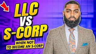 LLC vs. S-CORP: When NOT to become an S-CORP