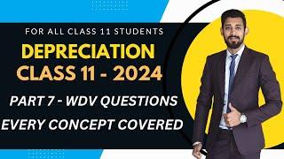 Depreciation | WDV | Must Watch | BASICS | Part 7 | Class 11