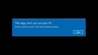 fix "This App Can’t Run On Your PC" in windows 10