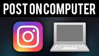 How To Post on Instagram From Computer 2020
