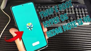 TWRP E ROOT REDMI NOTE 12 4G HYPER OS E MIUI 14