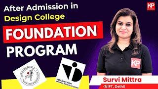 Foundation Program in Design Colleges after Admission | B.Des. / M.Des. | NID | NIFT