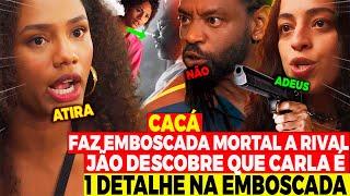 CACÁ FAZ EMBOSCADA MORTAL A RIVAL! uma tragedia anunciada - Carla não se controla e acaba atirando!