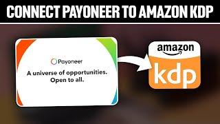 How To Connect Payoneer To Amazon KDP 2024! (Full Tutorial)