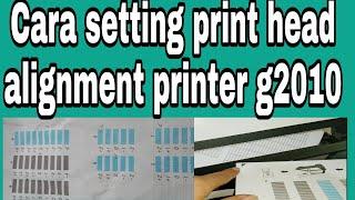 Cara setting print head alignment printer g2010