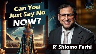 Vayimaen (וימאן)  Rabbi Shlomo Farhi | Can You Just Say No NOW?