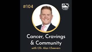 #104 Cancer, Cravings and Community