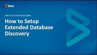 BMC Discovery: How to Setup Extended Database Discovery