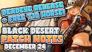 Deadeye Release! FREE T10 Horse! Seasonal PEN Blackstar! | BDO Patch Notes Rundown December 24th